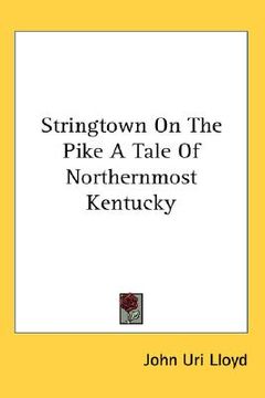 portada stringtown on the pike: a tale of northernmost kentucky (en Inglés)