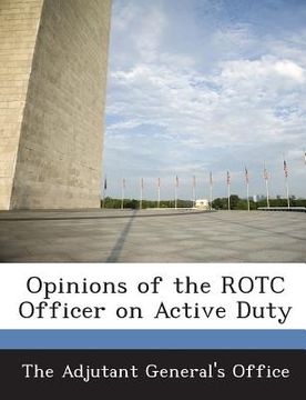 portada Opinions of the Rotc Officer on Active Duty (en Inglés)