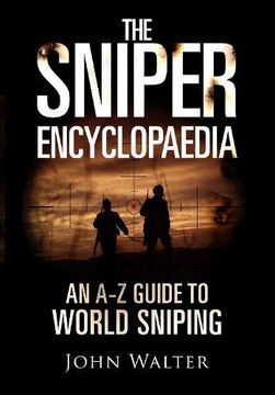 portada The Sniper Encyclopaedia: An a-z Guide to World Sniping (en Inglés)