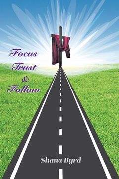 portada Focus, Trust, & Follow (en Inglés)