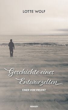 portada Geschichte eines Entwurzelten: Einer von vielen? (en Alemán)