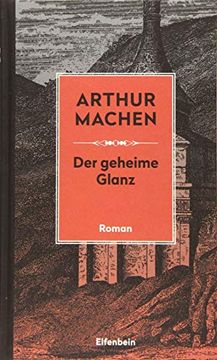 portada Der Geheime Glanz: Roman. Mit den Erstmals Übersetzten Skizzen "Die Heiligen Dinge" und "Psychologie" (Machen Werke) (in German)