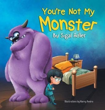 portada You're Not My Monster: CHILDREN BEDTIME STORY PICTURE BOOK
