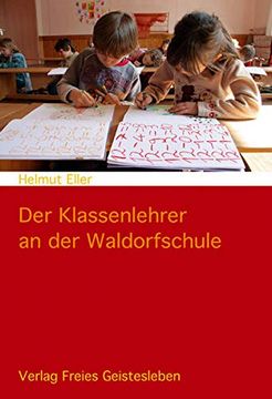 portada Der Klassenlehrer an der Waldorfschule: Einführung in ein Berufsbild (en Alemán)