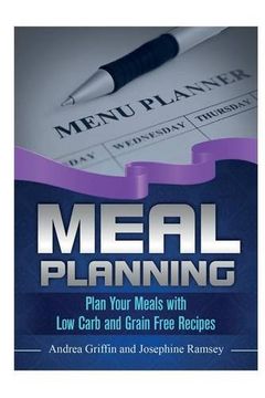 portada Meal Planning: Plan Your Meals with Low Carb and Grain Free Recipes