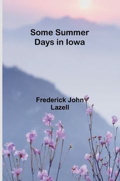 portada Some Summer Days in Iowa (en Inglés)
