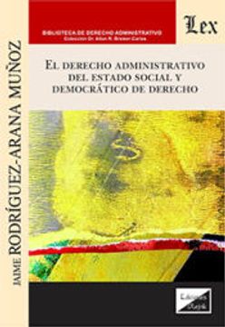 portada El Derecho Administrativo del Estado Social y Democratico de Derecho (in Spanish)