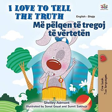portada I Love to Tell the Truth (English Albanian Bilingual Children'S Book) (English Albanian Bilingual Collection) (in Albanés)