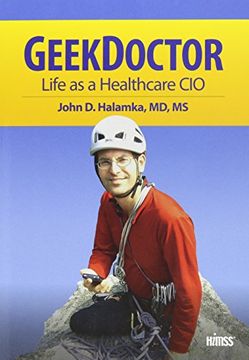 portada Geek Doctor: Life as Healthcare CIO (en Inglés)