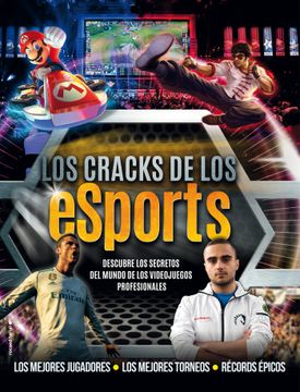 portada Los Cracks de los Esports: Descubre los Secretos del Mundo de los Videojuegos Profesionales. (in Spanish)