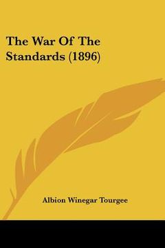portada the war of the standards (1896) (en Inglés)