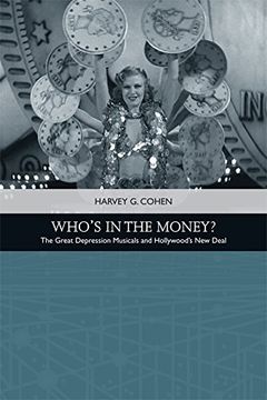 portada Who S in the Money?: The Great Depression Musicals and Hollywood s New Deal (Hardback)
