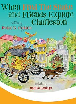 portada When Fred the Snake and Friends Explore Charleston (Fred the Snake Series) 