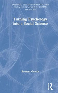 portada Turning Psychology Into a Social Science (Exploring the Environmental and Social Foundations of Human Behaviour) 