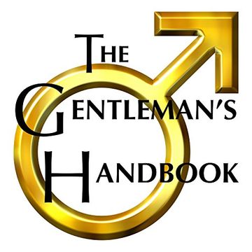 portada The Gentleman's Handbook: A Guide to Exemplary Behavior, or Rules of Life and Love for Men Who Care