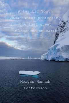 portada Antarctic Youth Ambassador: protecting the last great wilderness on earth (en Inglés)