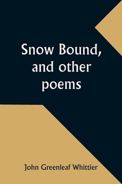 portada Snow Bound, and other poems (in English)