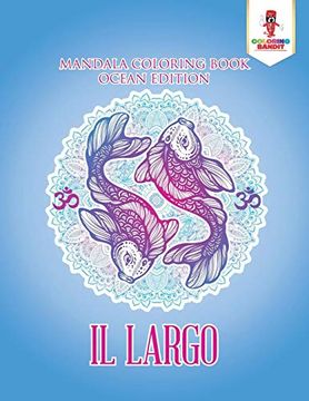 portada Il Largo: Mandala Coloring Book Ocean Edition (en Italiano)