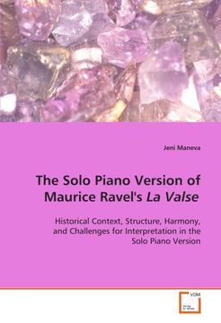 portada The Solo Piano Version of Maurice Ravel's La Valse: Historical Context, Structure, Harmony, and Challenges for Interpretation in the Solo Piano Version