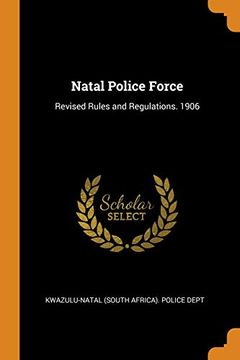 portada Natal Police Force: Revised Rules and Regulations. 1906 