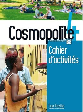 portada Cosmopolite 4, Methode de Français, b2: Cahier d Activites