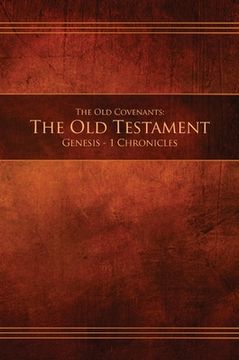 portada The Old Covenants, Part 1 - The Old Testament, Genesis - 1 Chronicles: Restoration Edition Hardcover (en Inglés)