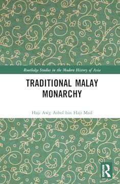 portada Traditional Malay Monarchy (Routledge Studies in the Modern History of Asia)