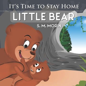portada It's Time to Stay Home Little Bear: An adorable book about germs for preschoolers (en Inglés)