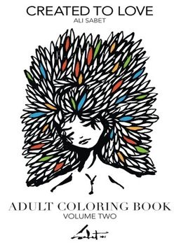 portada Adult Coloring Book by Ali Sabet, Created to Love: Adult Coloring Book (Volume 2)