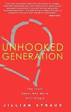 portada Unhooked Generation: The Truth about Why We're Still Single (en Inglés)