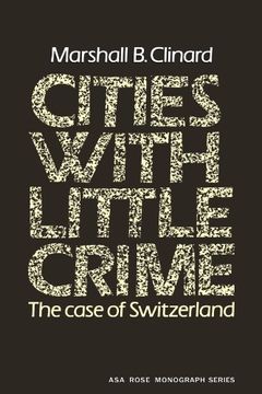 portada Cities With Little Crime: The Case of Switzerland (American Sociological Association Rose Monographs) 