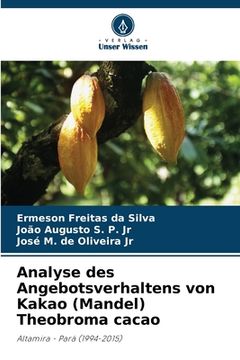 portada Analyse des Angebotsverhaltens von Kakao (Mandel) Theobroma cacao (in German)