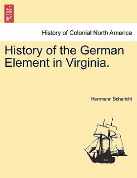 portada history of the german element in virginia. (en Inglés)
