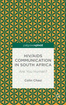 portada HIV/AIDS Communication in South Africa: Are You Human? (en Inglés)