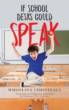 portada If School Desks Could Speak (in English)