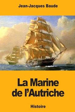 portada La Marine de l'Autriche (en Francés)