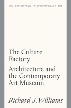 portada The Culture Factory: Architecture and the Contemporary Art Museum (en Inglés)