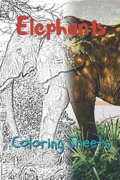 portada Elephant Coloring Sheets: 30 Elephant Drawings, Coloring Sheets Adults Relaxation, Coloring Book for Kids, for Girls, Volume 14 (en Inglés)