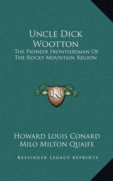 portada uncle dick wootton: the pioneer frontiersman of the rocky mountain region (en Inglés)