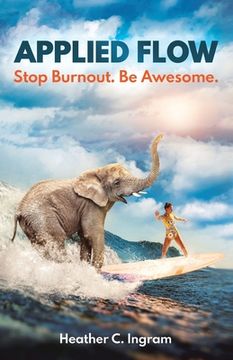 portada Applied Flow: Stop Burnout. Be Awesome. (en Inglés)