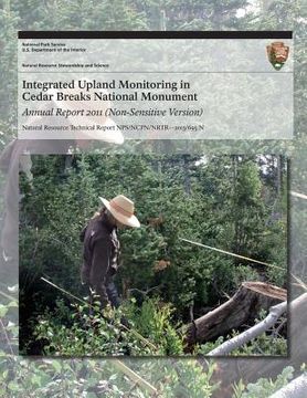 portada Integrated Upland Monitoring in Cedar Breaks National Monument Annual Report 2011 (Non-Sensitive Version) (en Inglés)