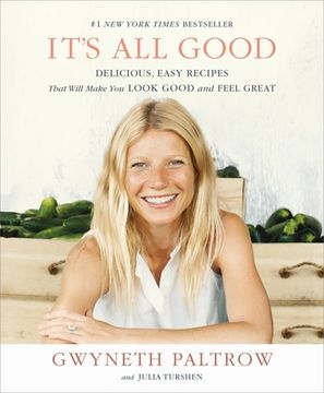 portada It's all Good: Delicious, Easy Recipes That Will Make you Look Good and Feel Great