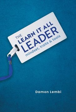 portada The Learn-It-All Leader: Mindset, Traits and Tools (en Inglés)