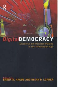 portada digital democracy: discourse and decision making in the information age (en Inglés)