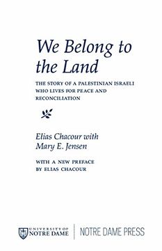 portada We Belong to the Land: The Story of a Palestinian Israeli who Lives for Peace and Reconciliation (The Erma Konya Kess Lives of the Just and Virtuous Series) (en Inglés)