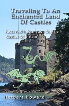 portada Traveling To An Enchanted Land Of Castles: Facts And Information On The Castles