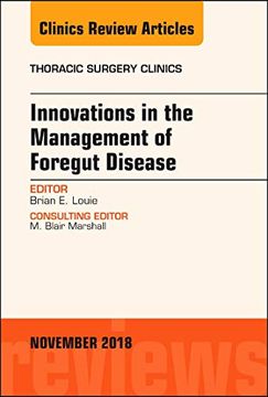 portada Innovations in the Management of Foregut Disease, an Issue of Thoracic Surgery Clinics, 1e (The Clinics: Surgery) (en Inglés)
