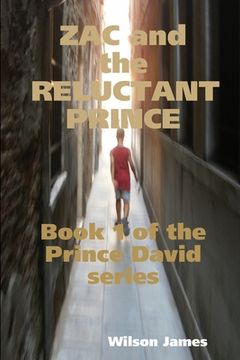 portada Zac and the Reluctant Prince, Book 1 of the Prince David series (en Inglés)