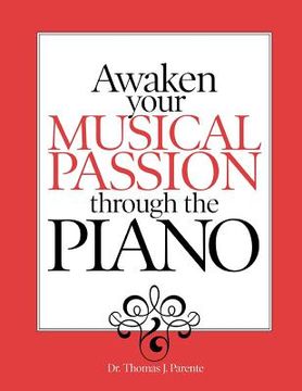 portada awaken your musical passion through the piano (en Inglés)