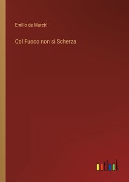 portada Col Fuoco non si Scherza (en Italiano)